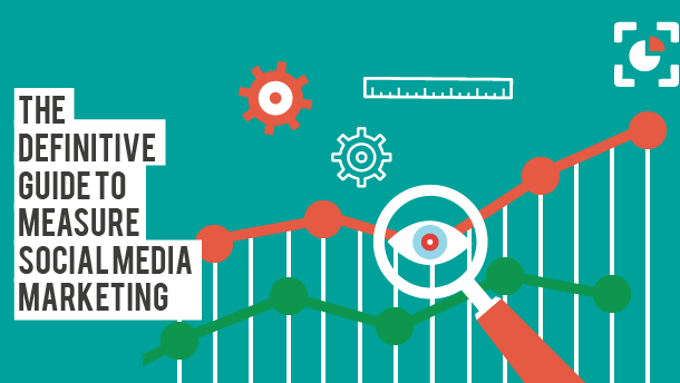 the-definitive-guide-to-measure-social-media-marketing